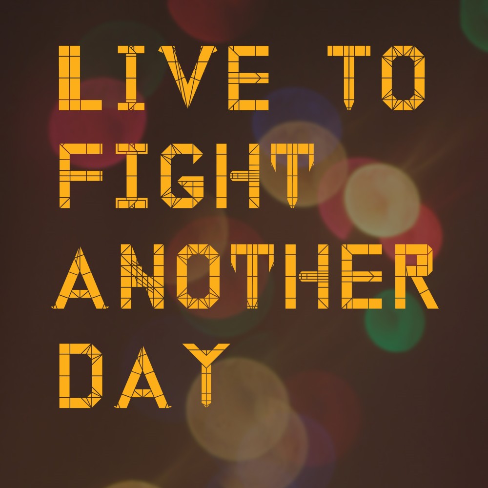 Live to Fight Another Day
