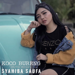 收听Syahiba Saufa的Koco Bureng (Remix Version)歌词歌曲