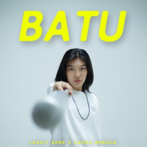 收聽Langit Sore的Batu歌詞歌曲
