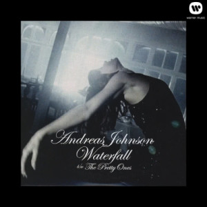 ดาวน์โหลดและฟังเพลง Waterfall พร้อมเนื้อเพลงจาก Andreas Johnson