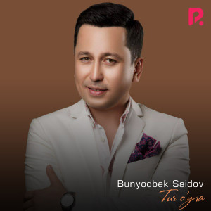 Dengarkan Tur O’yna lagu dari Bunyodbek Saidov dengan lirik