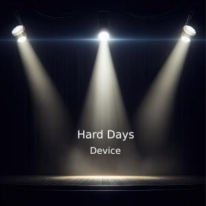Device的專輯HARD DAYS (Explicit)