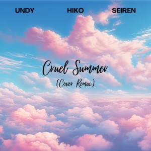 ดาวน์โหลดและฟังเพลง Cruel Summer (Sped Up) พร้อมเนื้อเพลงจาก Hiko