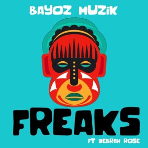 收聽Bayoz Muzik的Freaks歌詞歌曲