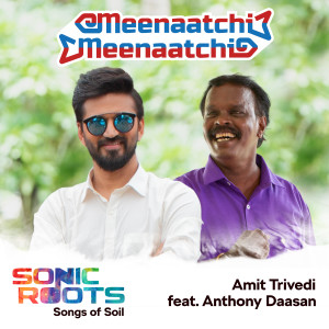 Album Meenaatchi Meenaatchi (From "Sonic Roots - Songs of Soil") from Amit Trivedi