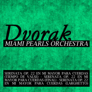 Miami Pearls Orchestra的專輯Clásica-Dvorak