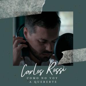 อัลบัม Como no voy a quererte ศิลปิน Carlos Rossi