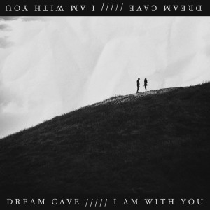 Listen to I Am With You (其他) song with lyrics from Dream Cave