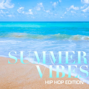 Summer Vibes: Hip Hop Edition (Explicit) dari Various Artists
