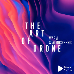 อัลบัม The Art of Drone - Warm and Atmospheric ศิลปิน Eric Chevalier