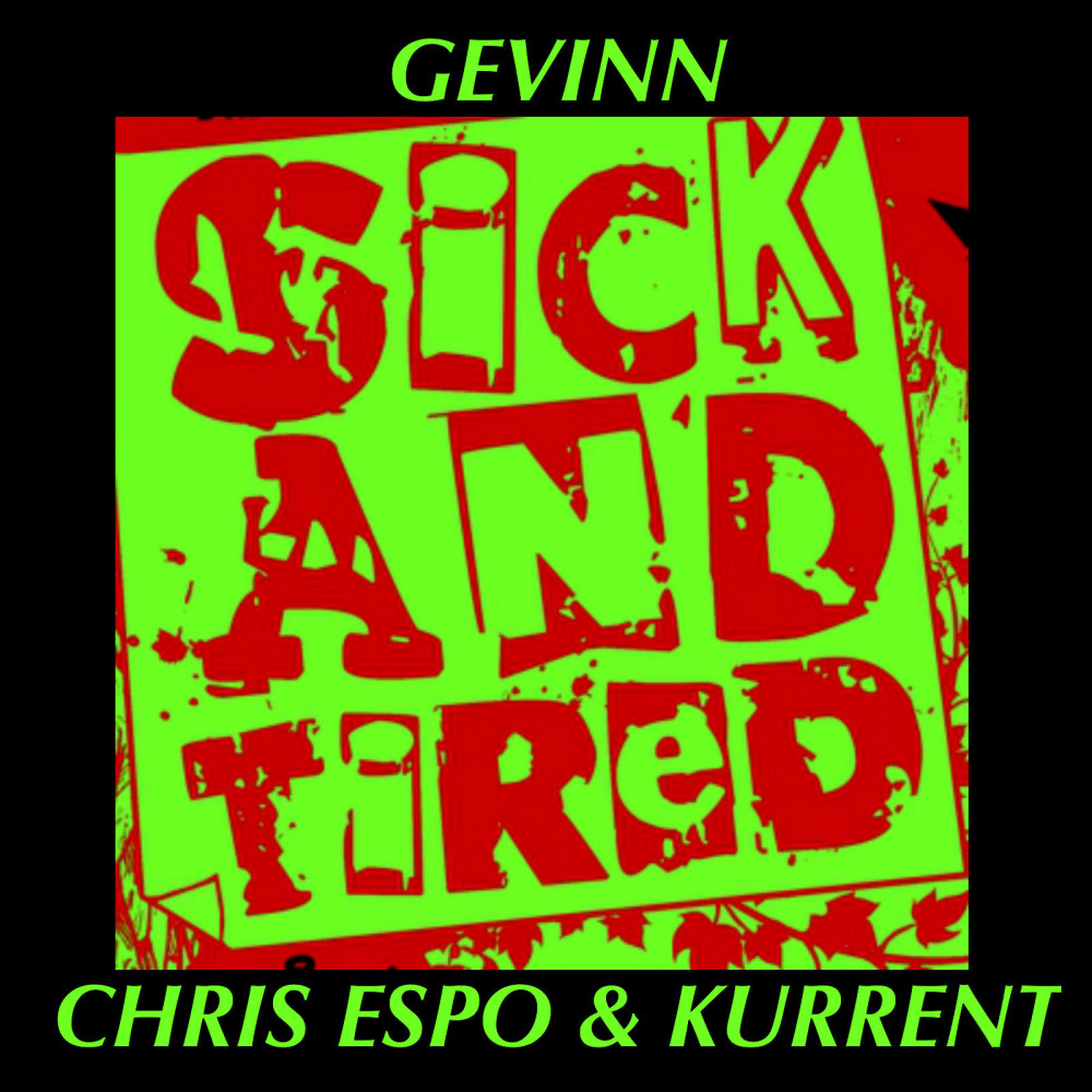 Sick and Tired (feat. Chris Espo & Kurrent) (Explicit)