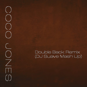 อัลบัม Double Back Remix (DJ Suave Mash Up) (Explicit) ศิลปิน Coco Jones