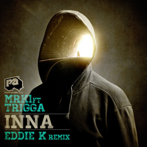 ดาวน์โหลดและฟังเพลง INNA (Eddie K D&B Remix) พร้อมเนื้อเพลงจาก MRK1