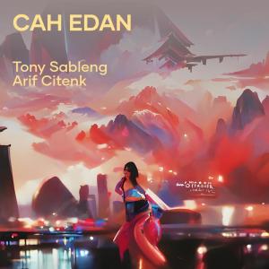 ดาวน์โหลดและฟังเพลง Cah Edan พร้อมเนื้อเพลงจาก Tony Sableng