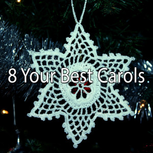 Album 8 Your Best Carols oleh Best Christmas Songs