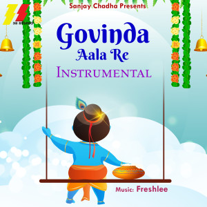 Listen to Govinda Aala Re Instrumental song with lyrics from Freshlee