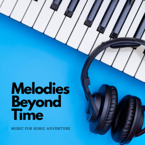 Melodies Beyond Time: Music For Sonic Adventure