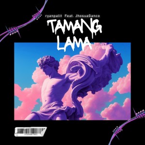 Dengarkan lagu Tamang Lama nyanyian ryanpalit dengan lirik