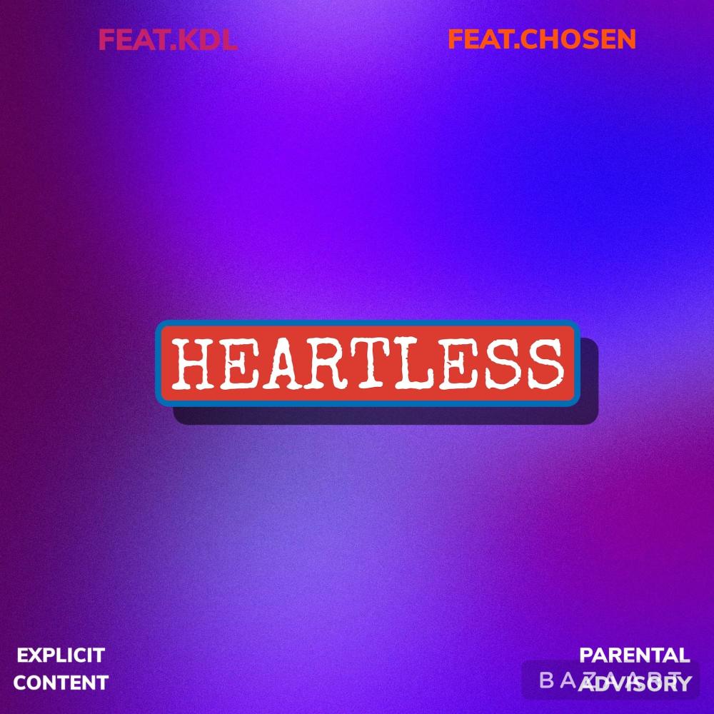 HEARTLESS (feat. CHOSEN 787 & KDL) (Explicit)