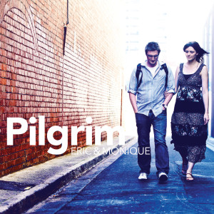ดาวน์โหลดและฟังเพลง Pilgrim พร้อมเนื้อเพลงจาก Eric & Monique