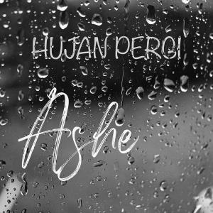 Listen to Hujan Pergi song with lyrics from Ashe