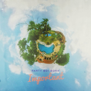 Listen to Important song with lyrics from Party Boi Rokk
