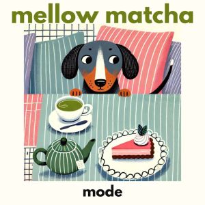 อัลบัม Mellow Matcha Mode (Subtle Euphoria) ศิลปิน Best Background Music Collection