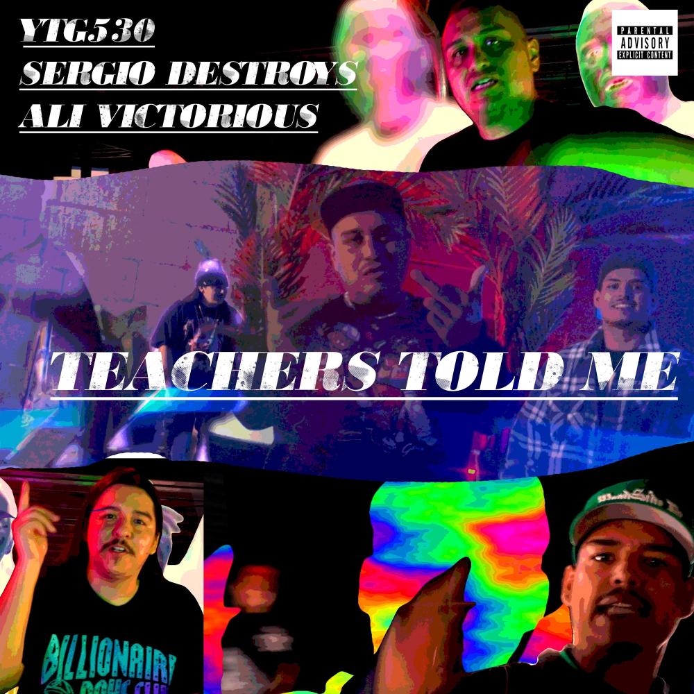 TeachersToldMe (feat. Sergio destroys & Ali Victorious) (Explicit)