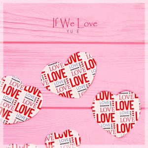 If We Love