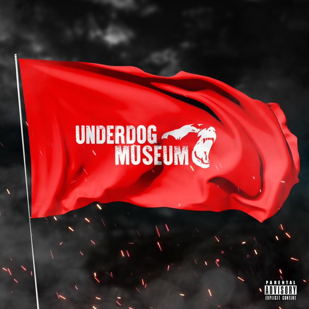 Underdog Museum (Explicit)