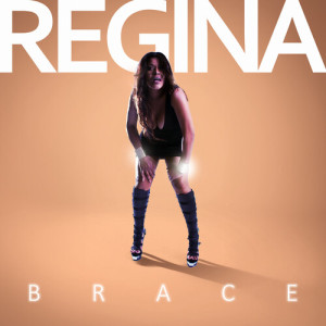 Regina的专辑Brace