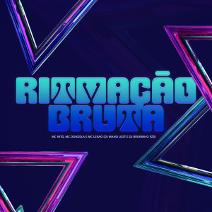 收聽Dj Bruninho Pzs的Ritmação Bruta (Explicit)歌詞歌曲