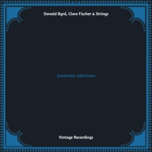 อัลบัม September Afternoon (Hq remastered) ศิลปิน Donald Byrd