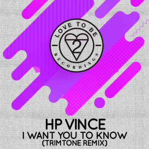 Album I Want You to Know (Trimtone Remix) from HP Vince