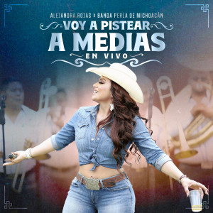 收聽Alejandra Rojas的Voy A Pistear A Medias (En Vivo)歌詞歌曲