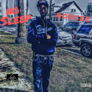 收听Robcee的No Sleep (Explicit)歌词歌曲