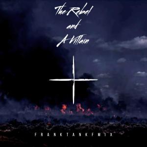 อัลบัม The Rebel and A Villain (Explicit) ศิลปิน FrankTankFMiX