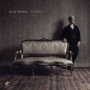 Album To Dust (Bonus Track Edition) oleh Alice Russell