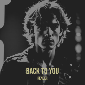 Listen to Back to You song with lyrics from Render