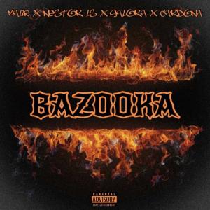 收聽MALIK MX的Bazooka (feat. Néstor Ls, Galora & Cardona)歌詞歌曲