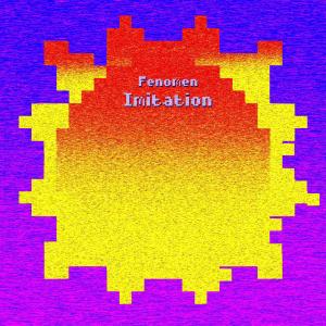 收聽Fenomen的Imitation歌詞歌曲