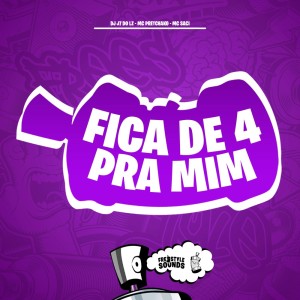 DJ J7 DO LZ的專輯Fica De 4 Pra Mim (Explicit)