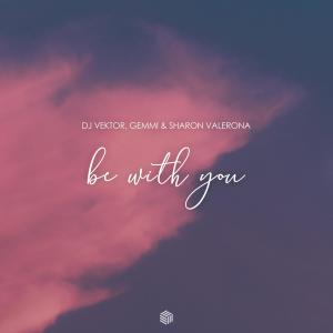 DJ Vektor的专辑Be With You