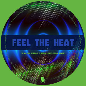 Dengarkan Feel the Heat (K Alexi Shelby & Tony Lovelesss Remix) lagu dari Pour Le Plaisir dengan lirik