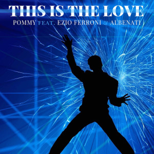 ดาวน์โหลดและฟังเพลง This Is the Love (Extended) พร้อมเนื้อเพลงจาก Pommy