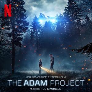 อัลบัม The Adam Project (Soundtrack from the Netflix Film) ศิลปิน Rob Simonsen