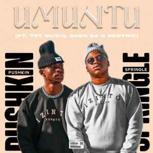 Dash SA的專輯Umuntu (feat. Dash SA, T&T Musiq, Benyric)