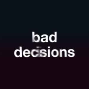 Bad Decisions (Acoustic)