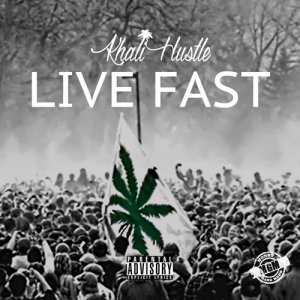 收聽Khali Hustle的Live Fast (Explicit)歌詞歌曲