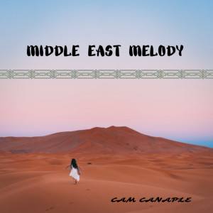 Dengarkan Middle East Melody lagu dari Cam Canaple dengan lirik